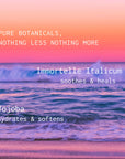 Beach scene with text about pure botanicals, Immortelle Italicum, and Jojoba.